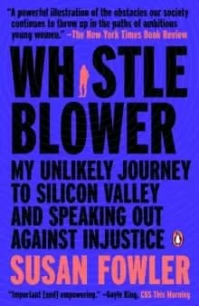 Whistleblower : My Unlikely Journey to Silicon valley and Speaking Out Against Injustice
