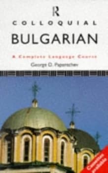 Colloquial Bulgarian by George Papantchev Paperback