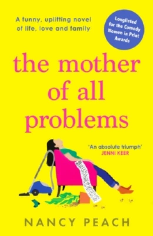 The Mother of All Problems : A funny, uplifting novel of life, love and family Paperback / softback