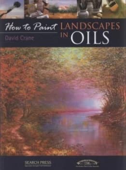How to Paint Landscapes in Oils by David Crane Book