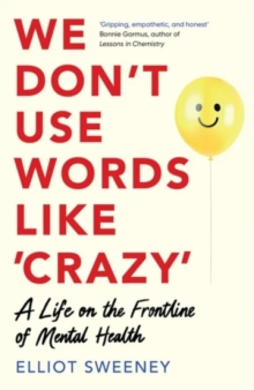 We Don't Use Words Like 'Crazy' : On the Frontline of Mental Health Hardback