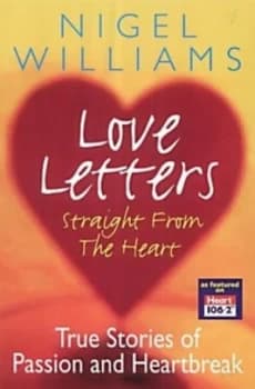 Love Letters Straight from the Heart by Nigel Williams Book