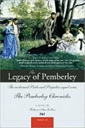 legacy of pemberley the acclaimed pride and prejudice sequel series