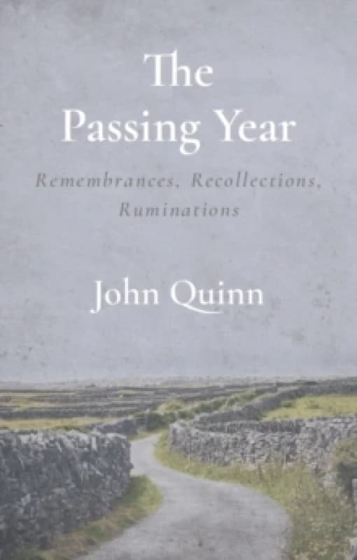 The Passing Year : Remembrances, Recollections, Ruminations Paperback / softback