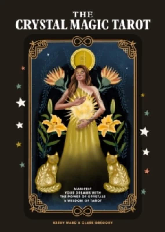 The Crystal Magic Tarot : Manifest your dreams with the power of crystals and wisdom of tarot Cards