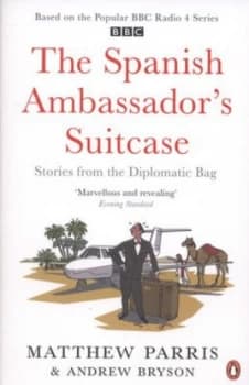 The Spanish ambassadors suitcase by Matthew Parris