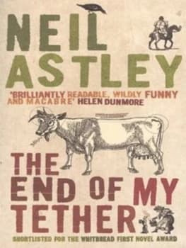 The End of My Tether by Neil Astley Paperback