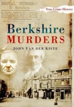 Berkshire Murders by John Van Der Kiste Paperback
