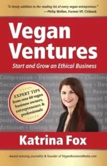 Vegan Ventures : Start and Grow an Ethical Business