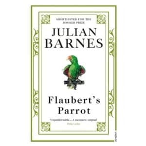 Flaubert's Parrot by Julian Barnes (Paperback, 2009)