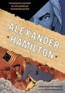 alexander hamilton the graphic history of an american founding father