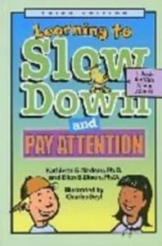 Learning to Slow Down and Pay Attention by Kathleen G. Nadeau