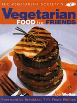 The Vegetarian Societys Vegetarian Food for Friends by Lyn Weller Hardback