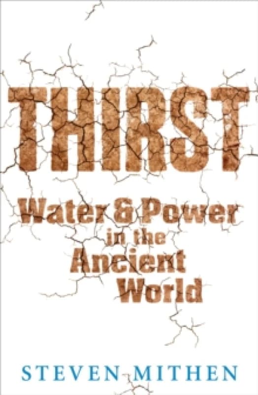 Thirst : Water and Power in the Ancient World Paperback / softback