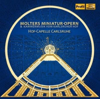 Molters Miniatur-Opern & Kammermusik Vom Karlsruher Hof by Johann Melchior Molter CD Album