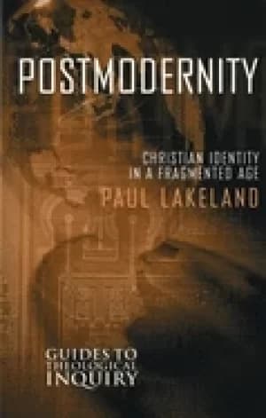 postmodernity christian identity in a fragmented age
