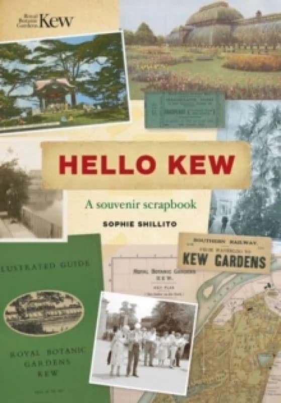 Hello Kew : A souvenir scrapbook Hardback