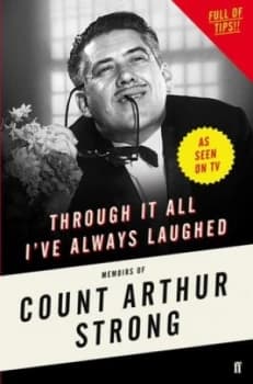 Through It All Ive Always Laughed by Count Arthur Strong Hardback