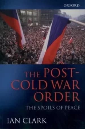 The post-Cold War order by Ian Clark