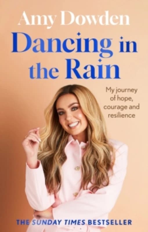 Dancing in the Rain : My story of hope, courage and resilience Paperback / softback