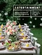eatertainment recipes and ideas for effortless entertaining