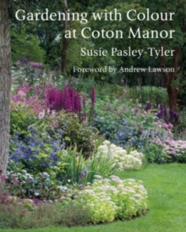 Gardening with Colour at Coton Manor Hardback