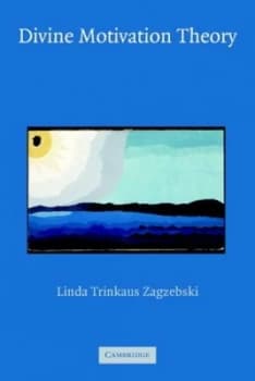 Divine Motivation Theory by Linda Trinkaus Zagzebski Paperback