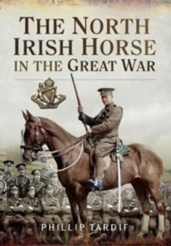 The North Irish Horse in the Great War Paperback / softback
