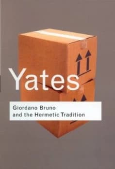 Giordano Bruno and the Hermetic Tradition by Frances Yates Paperback