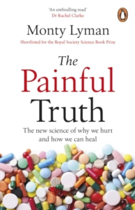 The Painful Truth : The new science of why we hurt and how we can heal Paperback / softback