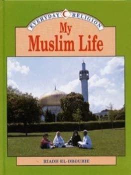My Muslim Life by Riadh El-Droubie Hardback