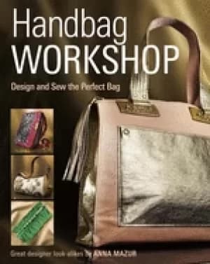 handbag workshop design and sew the perfect bag