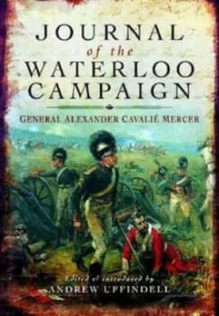 Journal of the Waterloo campaign by Cavali Mercer