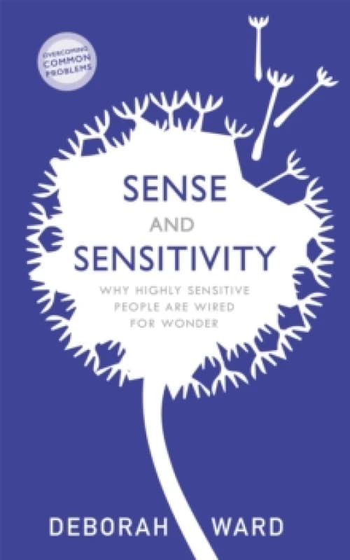 Sense and Sensitivity : Why Highly Sensitive People Are Wired for Wonder Paperback / softback