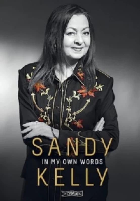 Sandy Kelly: In My Own Words Hardback