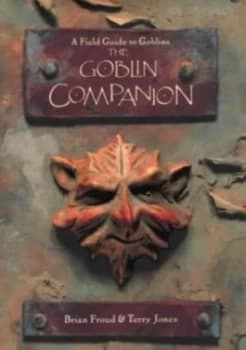 The Goblin Companion by Brian Froud and Terry Jones Book