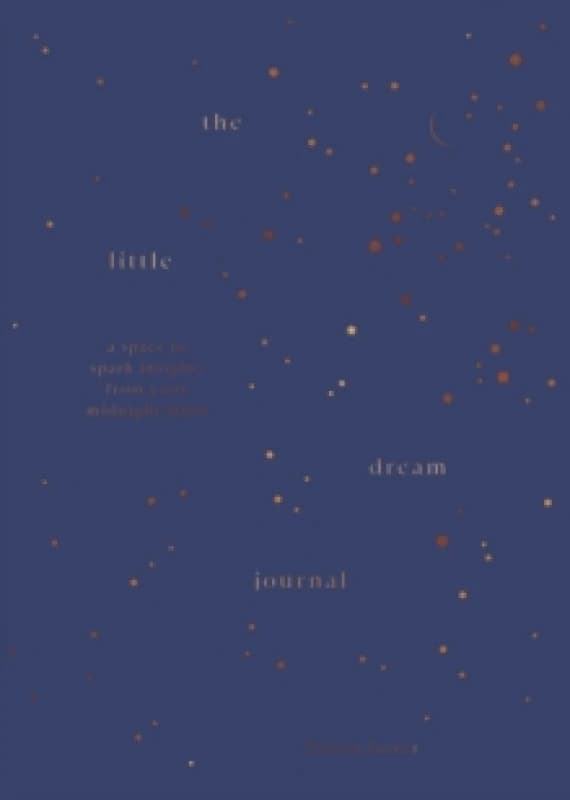 The Little Dream Journal : A space to spark insights from your midnight mind Hardback