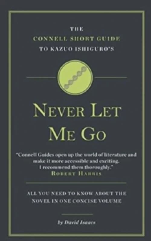 The Connell Short Guide to Kazuo Ishiguro's Never Let Me Go Paperback / softback
