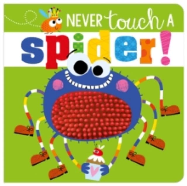 Never Touch A Spider! Board book