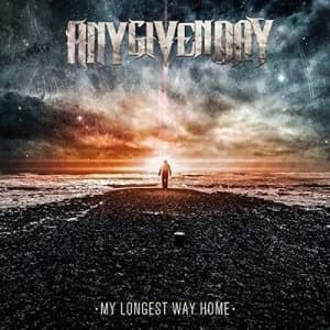 My Longest Way Home by Any Given Day CD Album