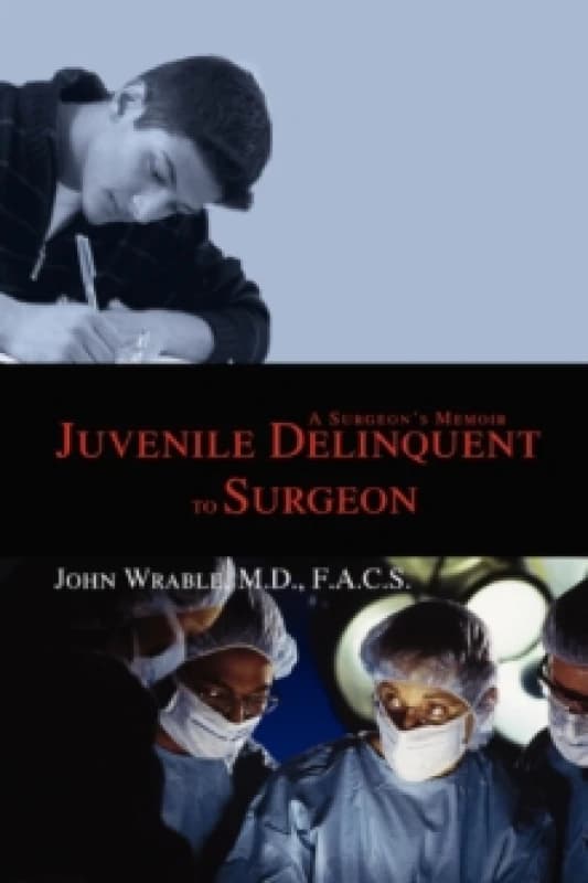Juvenile Delinquent to Surgeon. Hardback. By R B Holbrook Books