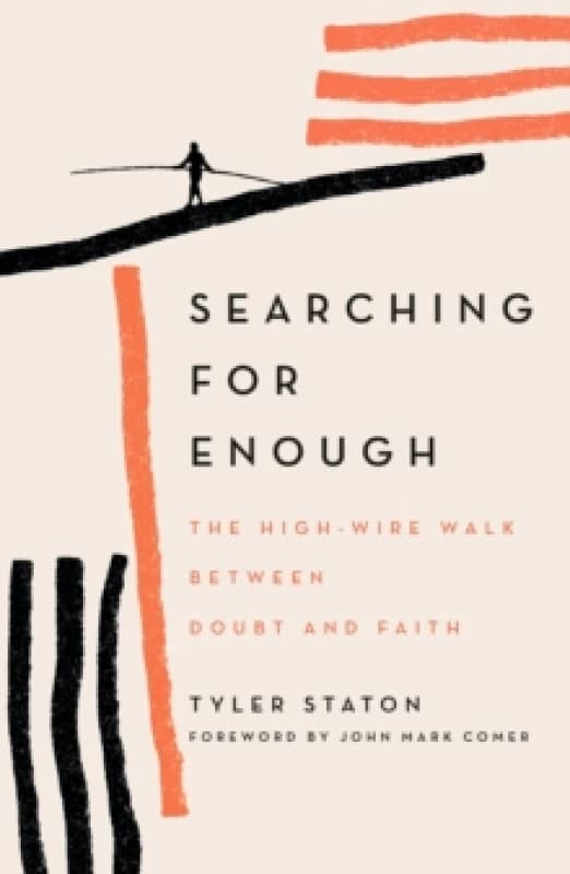 Searching for Enough : The High-Wire Walk Between Doubt and Faith Paperback / softback