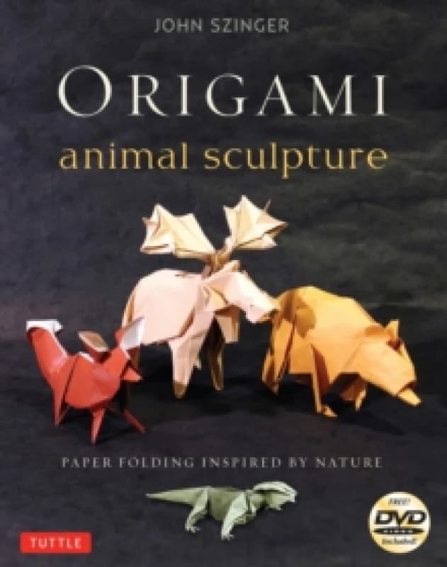 Origami Animal Sculpture : Paper Folding Inspired by Nature: Fold and Display Intermediate to Advanced Origami Art (Origami Book with 22 Models and On