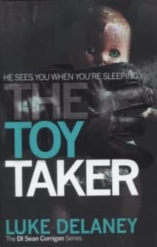The Toy Taker by Luke Delaney Hardback