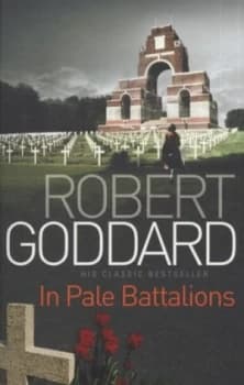 In Pale Battalions by Robert Goddard Book