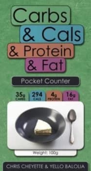 Carbs and Cals and Protein and Fat Pocket Counter by Chris Cheyette and Yello Balolia Paperback