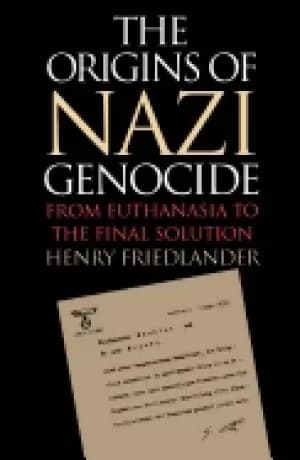 origins of nazi genocide from euthanasia to the final solution