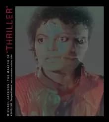 Michael Jackson : The Making of Thiller: 4 Days/1983