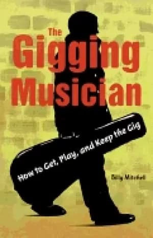 gigging musician how to get play and keep the gig