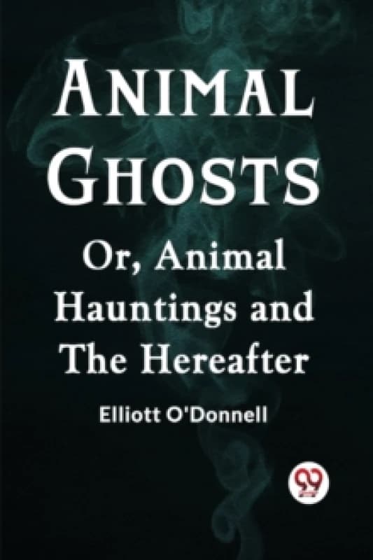 Animal GhostsOr, Animal Hauntings and the Hereafter (Edition2023) Paperback / softback